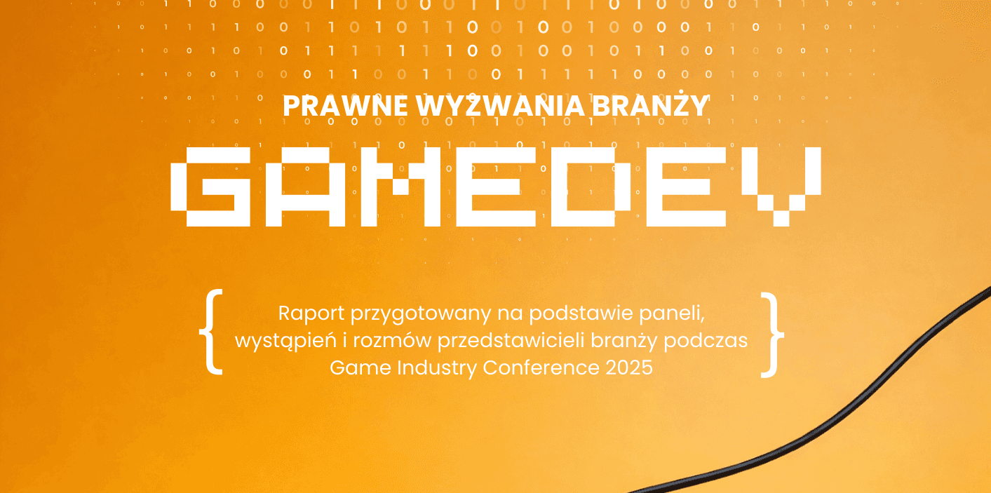Prawne wyzwania gamedevu oczami ponad 300 praktyków z branży.